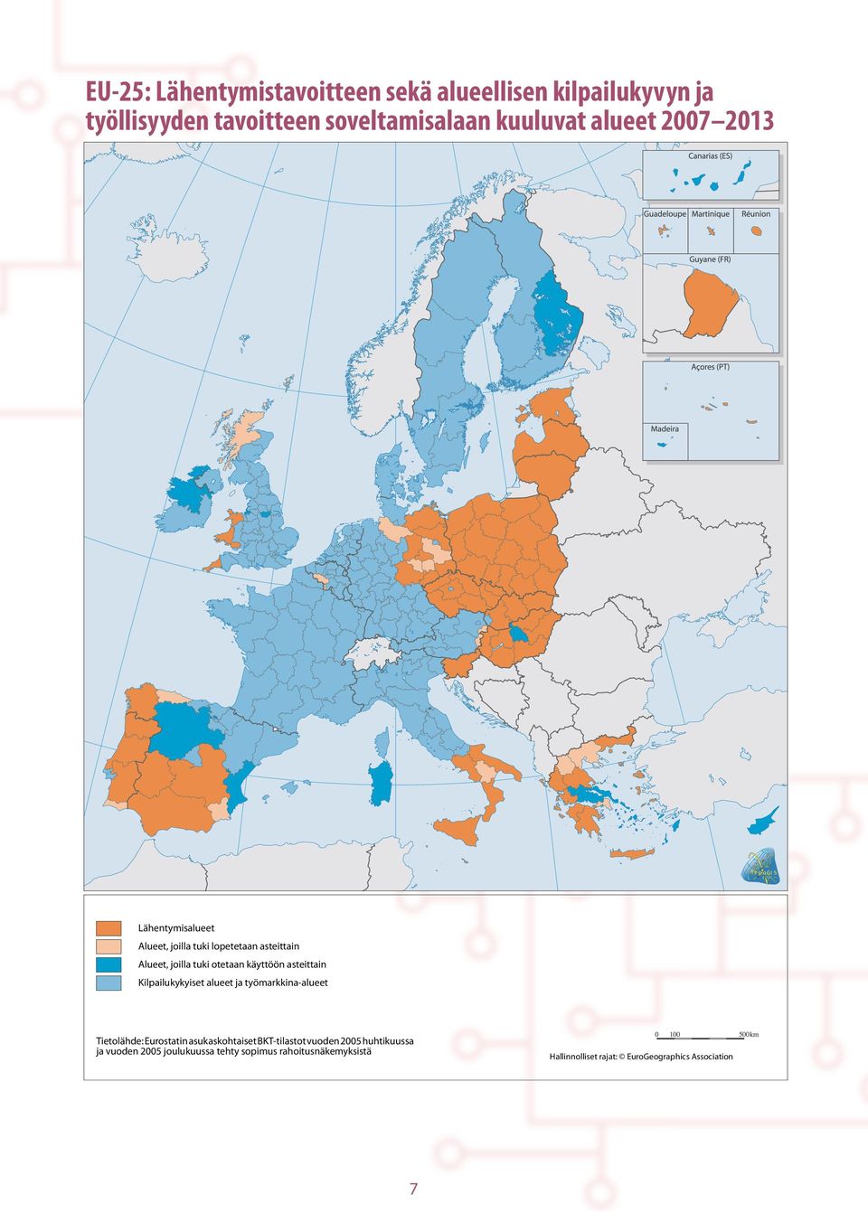 Kilpailukykyiset alueet ja työmarkkina-alueet Tietolähde: Eurostatin asukaskohtaiset BKT-tilastot vuoden 2005