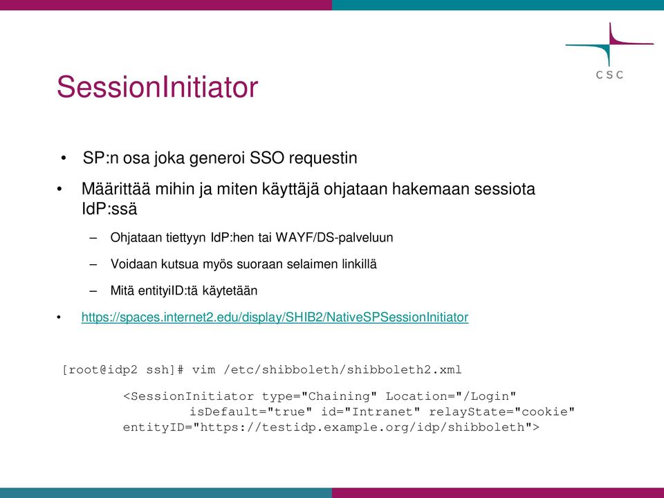 internet2.edu/display/shib2/nativespsessioninitiator [root@idp2 ssh]# vim /etc/shibboleth/shibboleth2.