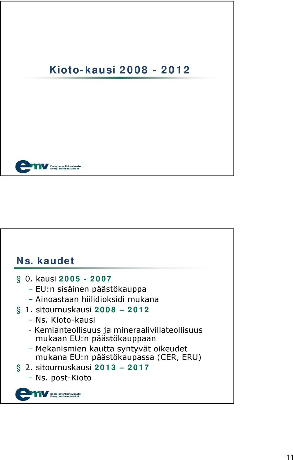 sitoumuskausi 2008 2012 Ns.