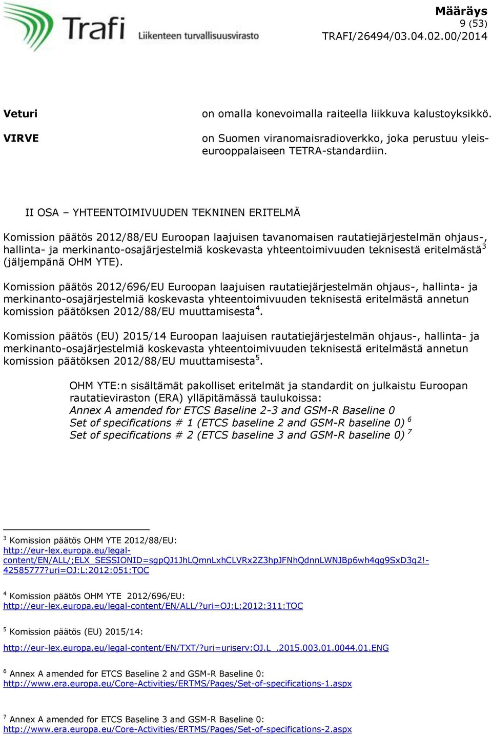 yhteentoimivuuden teknisestä eritelmästä 3 (jäljempänä OHM YTE).