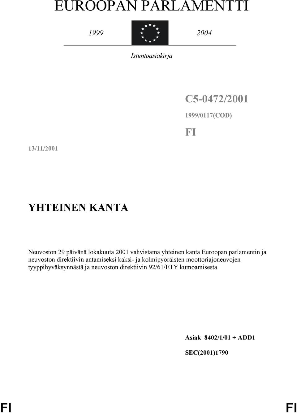 parlamentin ja neuvoston direktiivin antamiseksi kaksi- ja kolmipyöräisten moottoriajoneuvojen