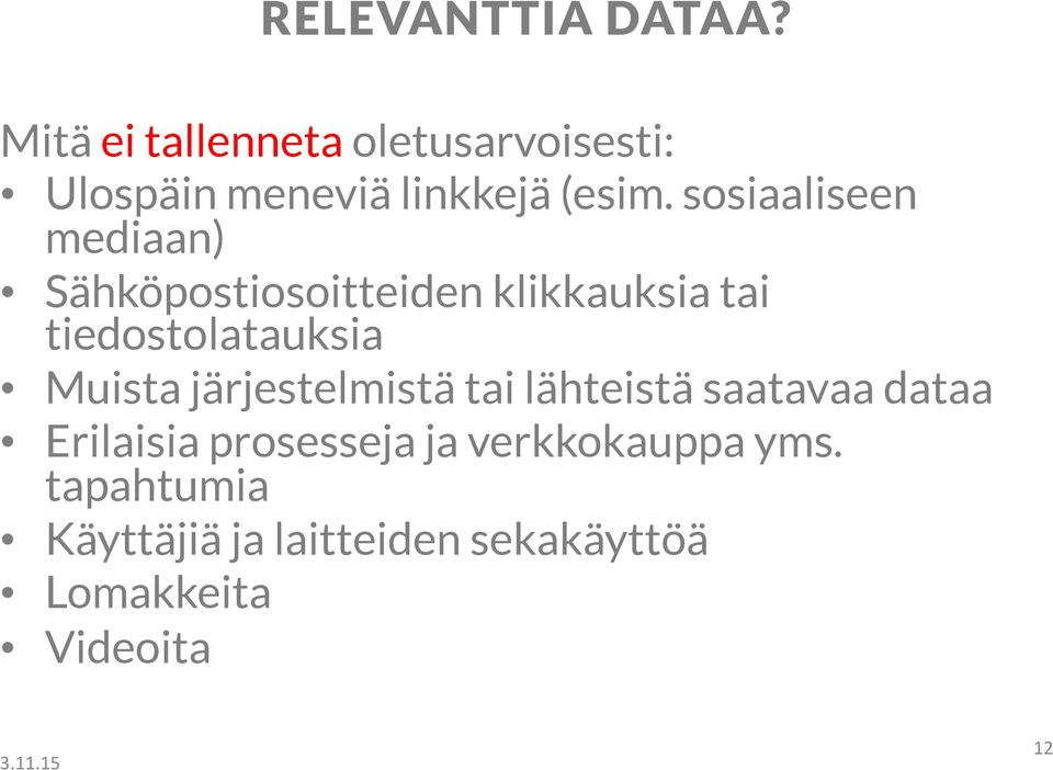 sosiaaliseen mediaan) Sähköpostiosoitteiden klikkauksia tai tiedostolatauksia