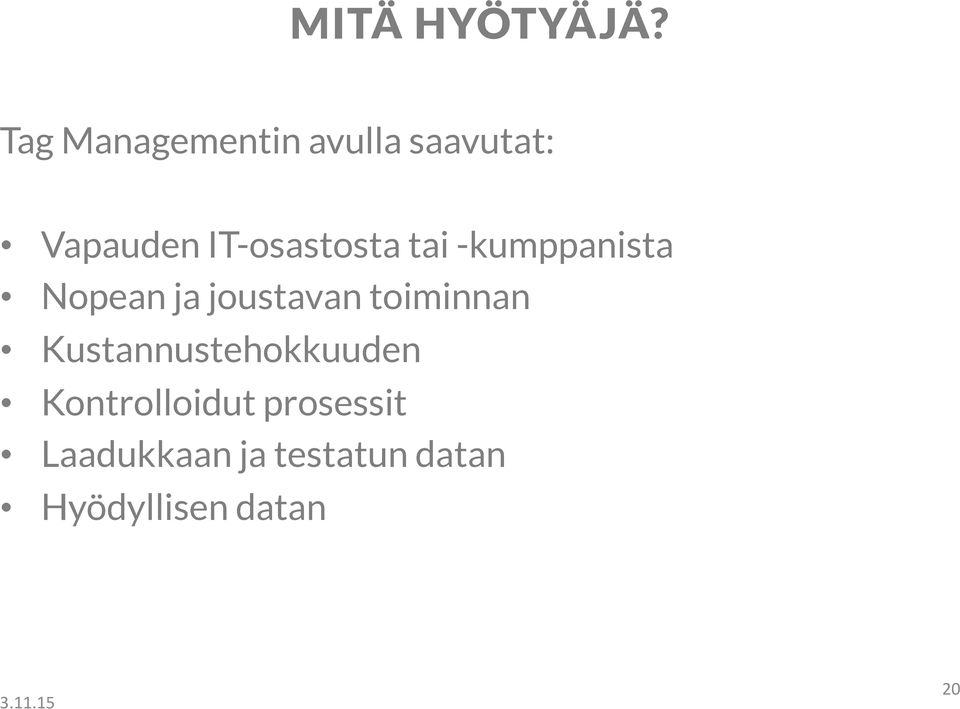 IT-osastosta tai -kumppanista Nopean ja joustavan