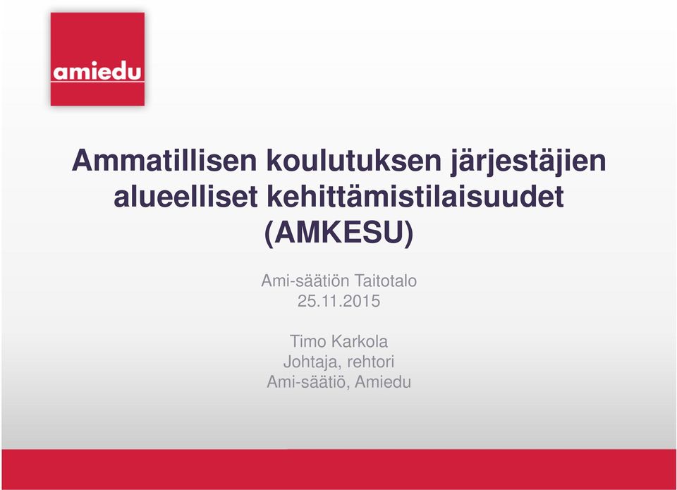 (AMKESU) Ami-säätiön Taitotalo 25.11.