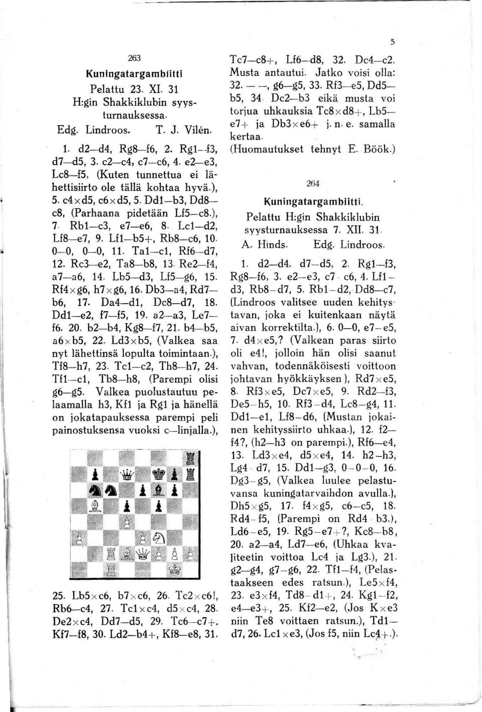 Lfl- b5+, Rb8-c6, 10. 0-0, 0-0, 11. Tal- el, R16-d7, 12. Rc3- e2, Ta8- b8, 13 Re2-14, a7-a6, 14. Lb5- d3, Lf5- g6, 15. RI4 xg6, h7 x g6, 16. Db3-a4, Rd7- b6, 17. Da4-dl, Dc8--d7, 18.