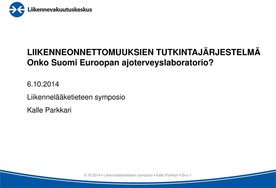 2014 Liikennelääketieteen symposio Kalle Parkkari