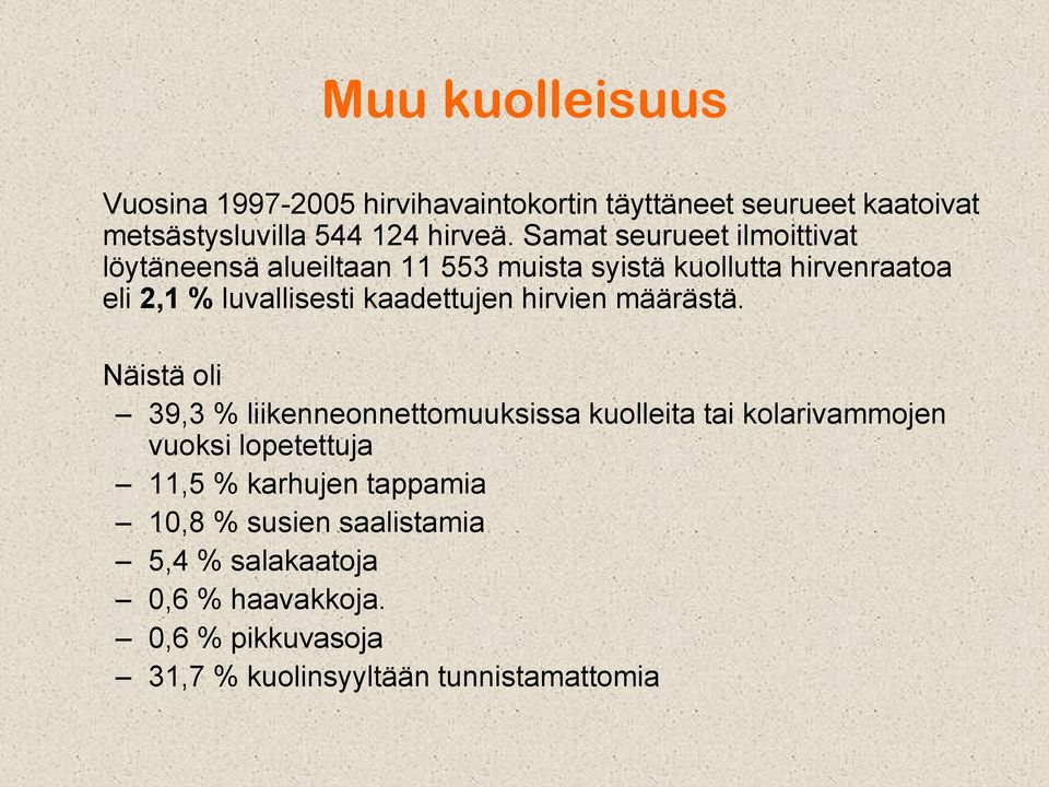 kaadettujen hirvien määrästä.