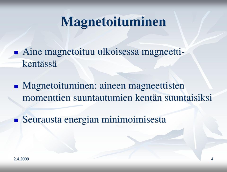 magneettisten momenttien suuntautumien kentän n