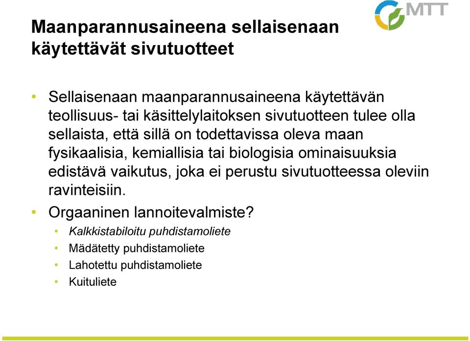 kemiallisia tai biologisia ominaisuuksia edistävä vaikutus, joka ei perustu sivutuotteessa oleviin ravinteisiin.