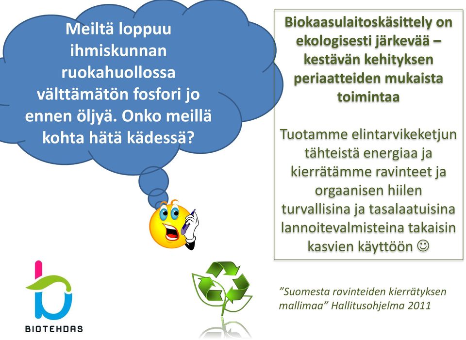 elintarvikeketjun tähteistä energiaa ja kierrätämme ravinteet ja orgaanisen hiilen turvallisina ja