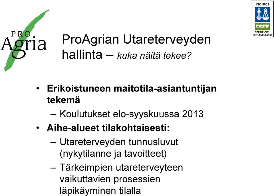 2013 Aihe-alueet tilakohtaisesti: Utareterveyden tunnusluvut