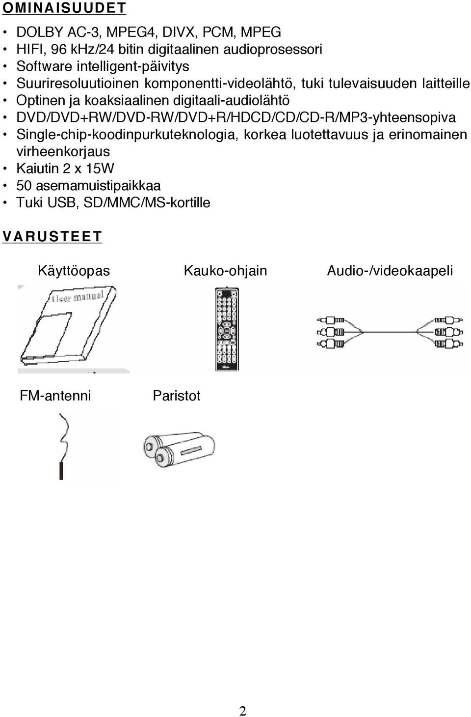 DVD/DVD+RW/DVD-RW/DVD+R/HDCD/CD/CD-R/MP3-yhteensopiva Single-chip-koodinpurkuteknologia, korkea luotettavuus ja erinomainen