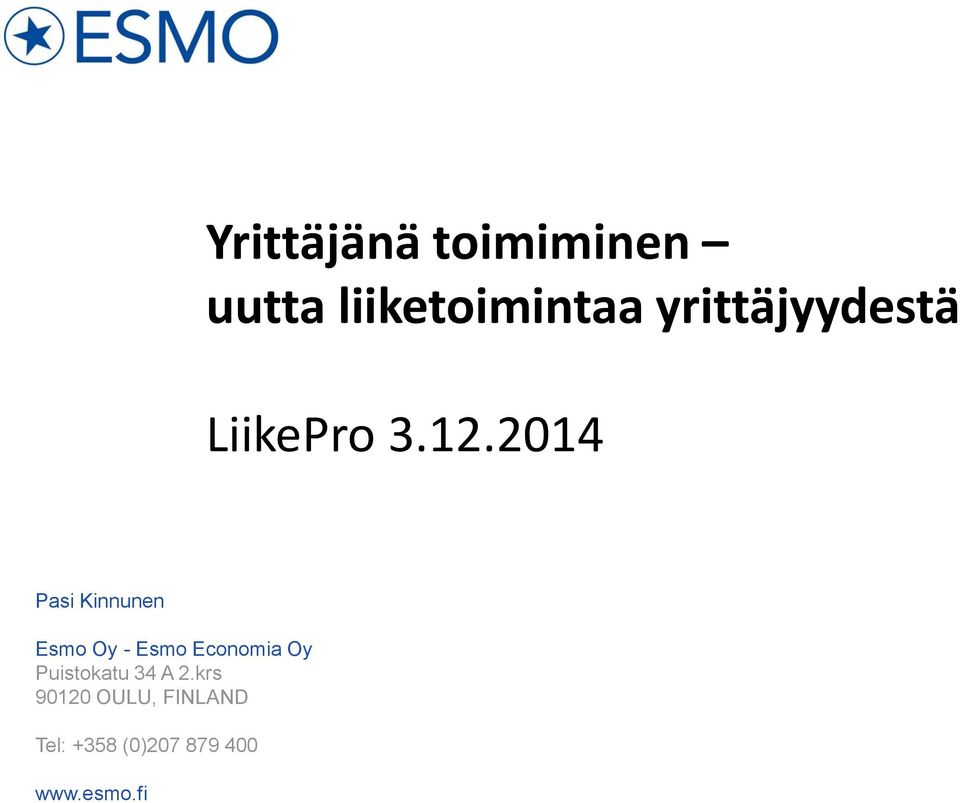 2014 Pasi Kinnunen Esmo Oy - Esmo Economia Oy