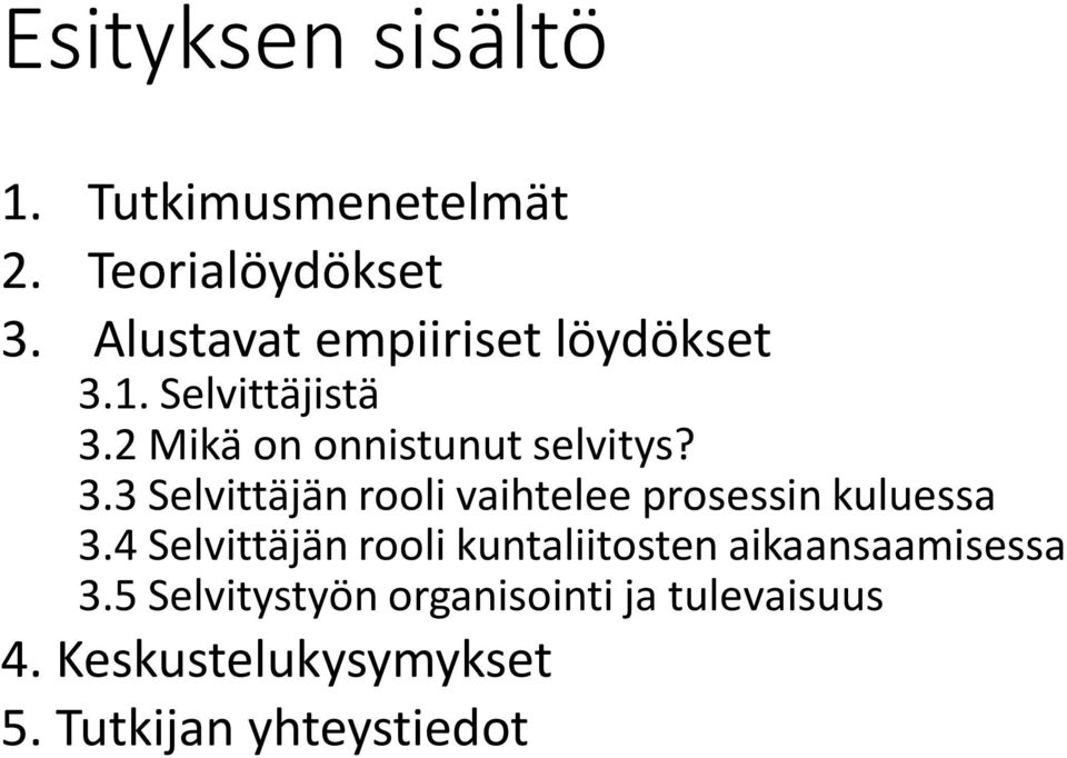 4 Selvittäjän rooli kuntaliitosten aikaansaamisessa 3.