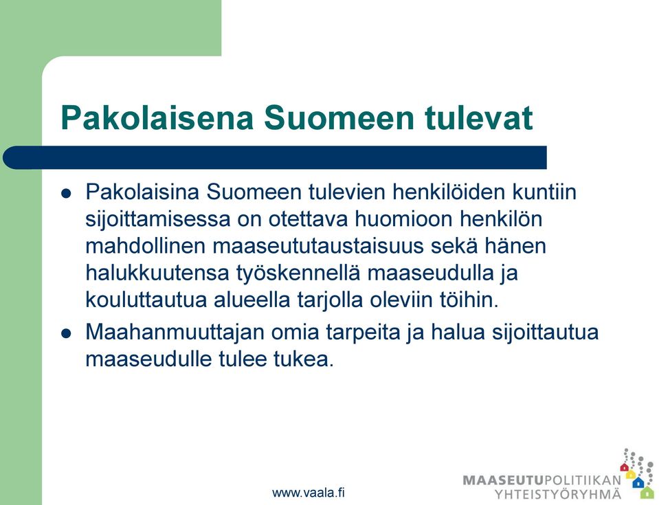 hänen halukkuutensa työskennellä maaseudulla ja kouluttautua alueella tarjolla