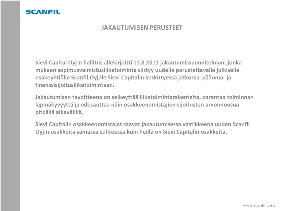 Capitalin keskittyessä jatkossa pääoma-ja finanssisijoitusliiketoimintaan.