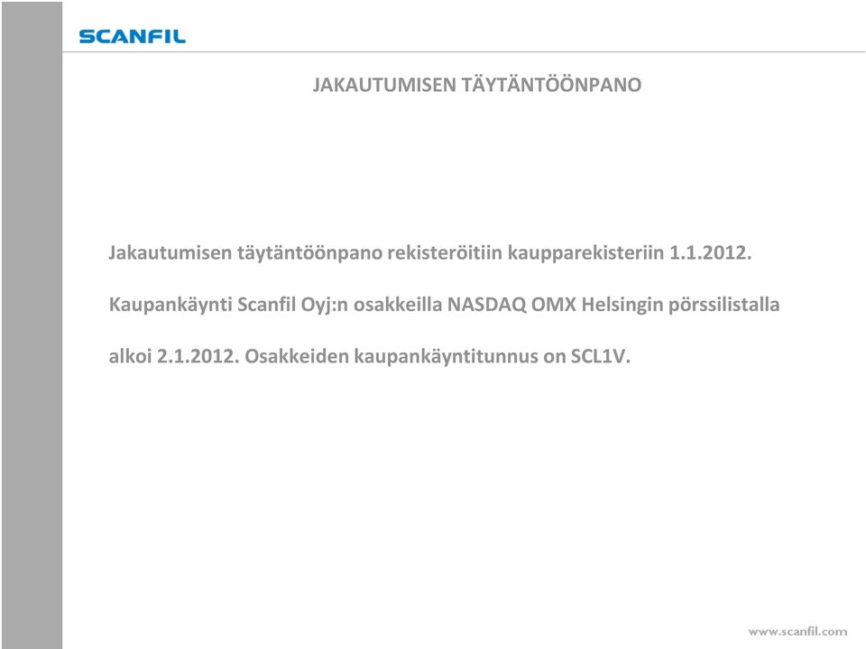 Kaupankäynti Scanfil Oyj:n osakkeilla NASDAQ OMX