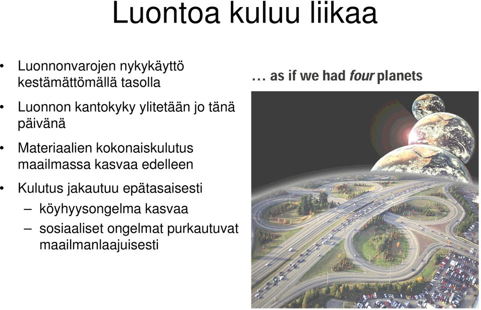 kokonaiskulutus maailmassa kasvaa edelleen Kulutus jakautuu