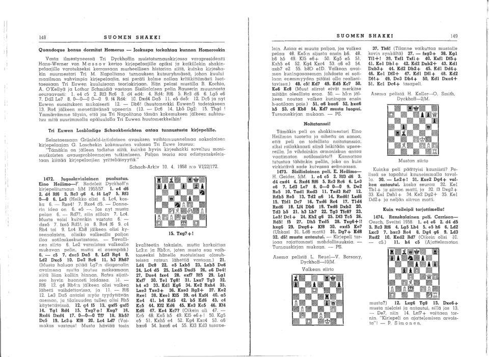 M a s s 0 v kertoo kirjepelaajille opibi ja kaikillekin shakinpelaajille varotukseksi kerrassaan murheellisen historian siitä, kuinka kirjeshakin suurmestari Tri M.