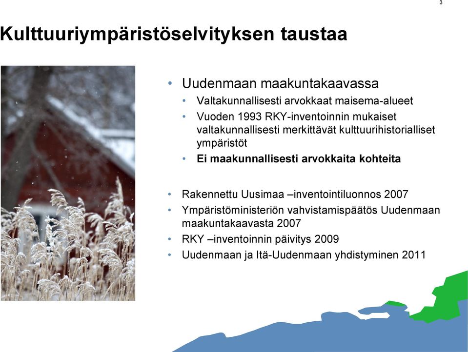 maakunnallisesti arvokkaita kohteita Rakennettu Uusimaa inventointiluonnos 2007 Ympäristöministeriön