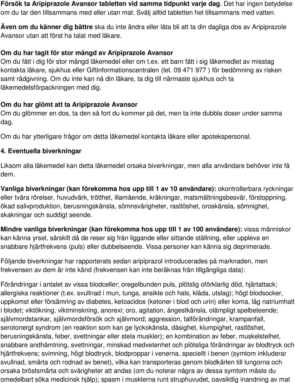 Om du har tagit för stor mängd av Aripiprazole Avansor Om du fått i dig för stor mängd läkemedel eller om t.ex.