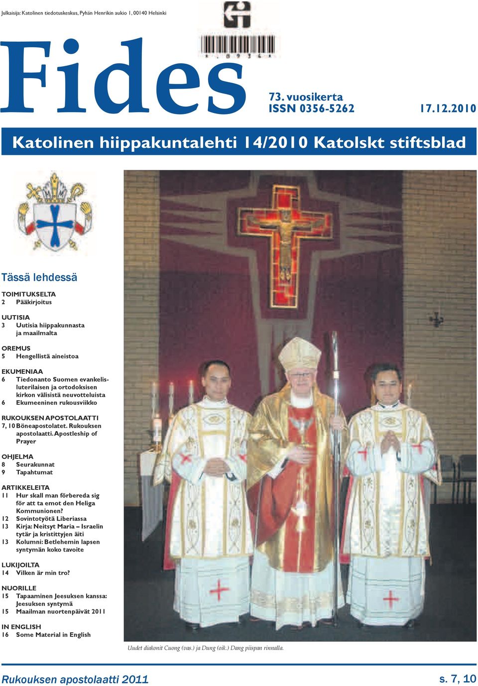 Tiedonanto Suomen evankelisluterilaisen ja ortodoksisen kirkon välisistä neuvotteluista 6 Ekumeeninen rukousviikko Rukouksen apostolaatti 