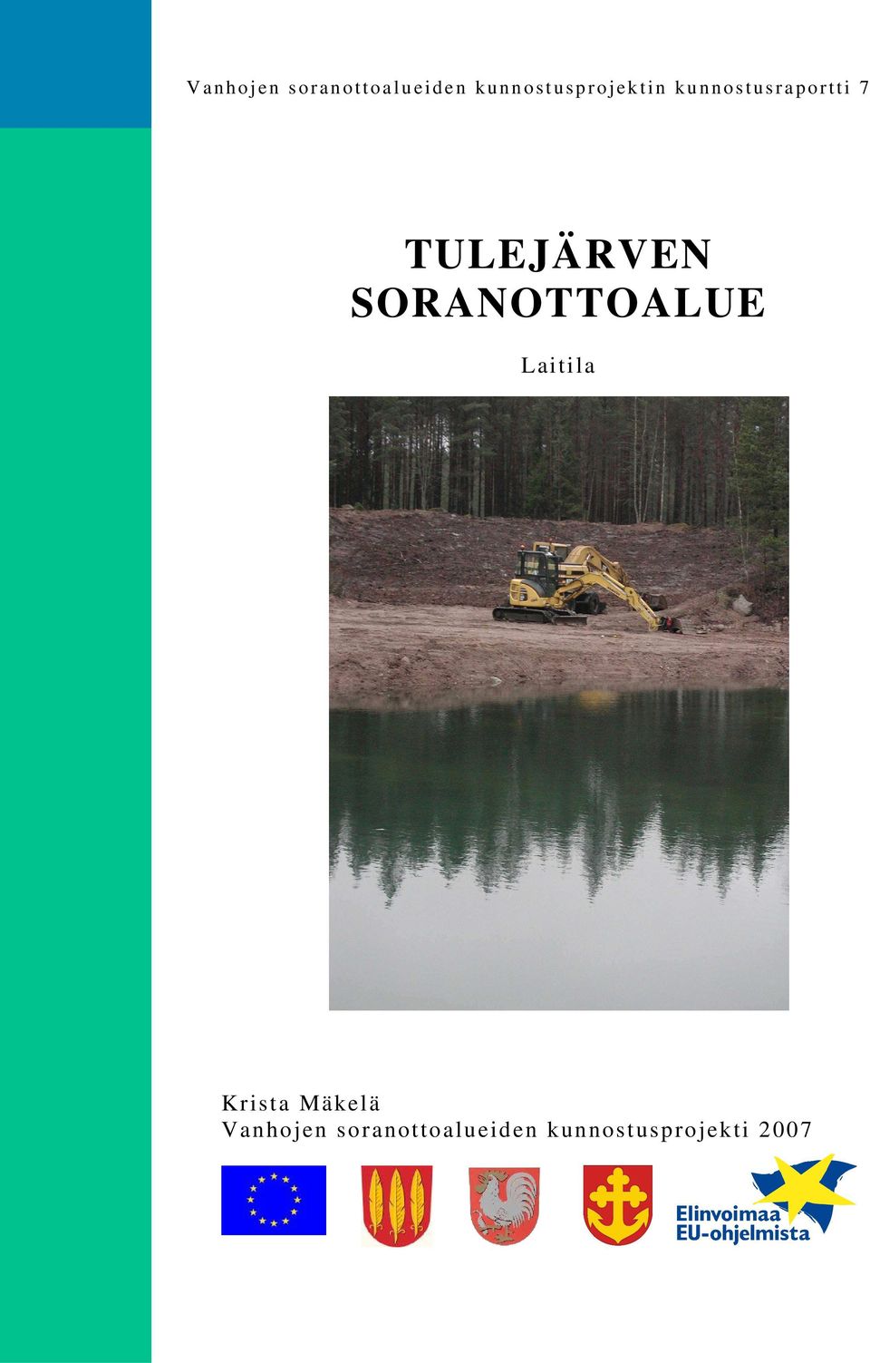 TULEJÄRVEN SORANOTTOALUE Laitila Krista