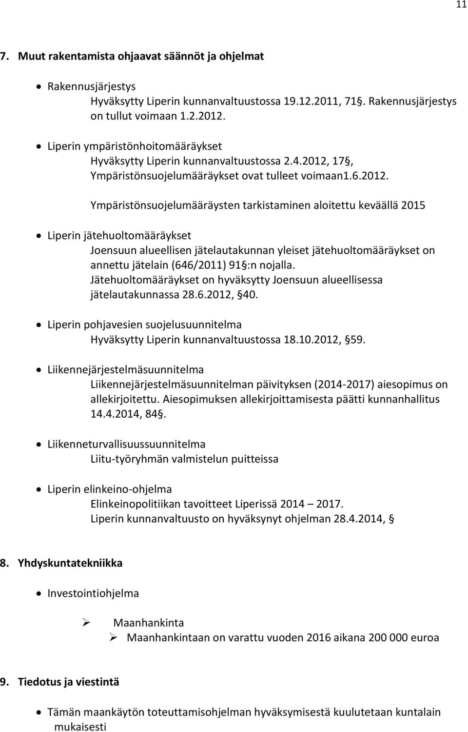 17, Ympäristönsuojelumääräykset ovat tulleet voimaan1.6.2012.