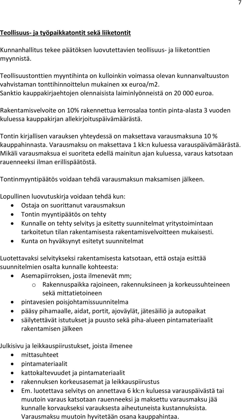 Sanktio kauppakirjaehtojen olennaisista laiminlyönneistä on 20 000 euroa.