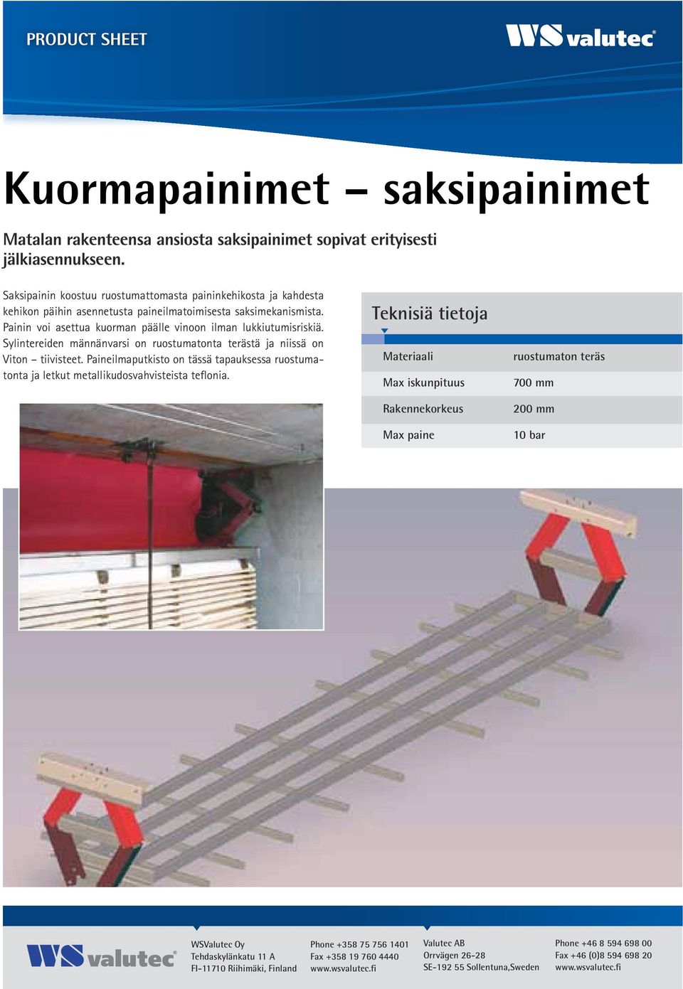 Painin voi asettua kuorman päälle vinoon ilman lukkiutumisriskiä.