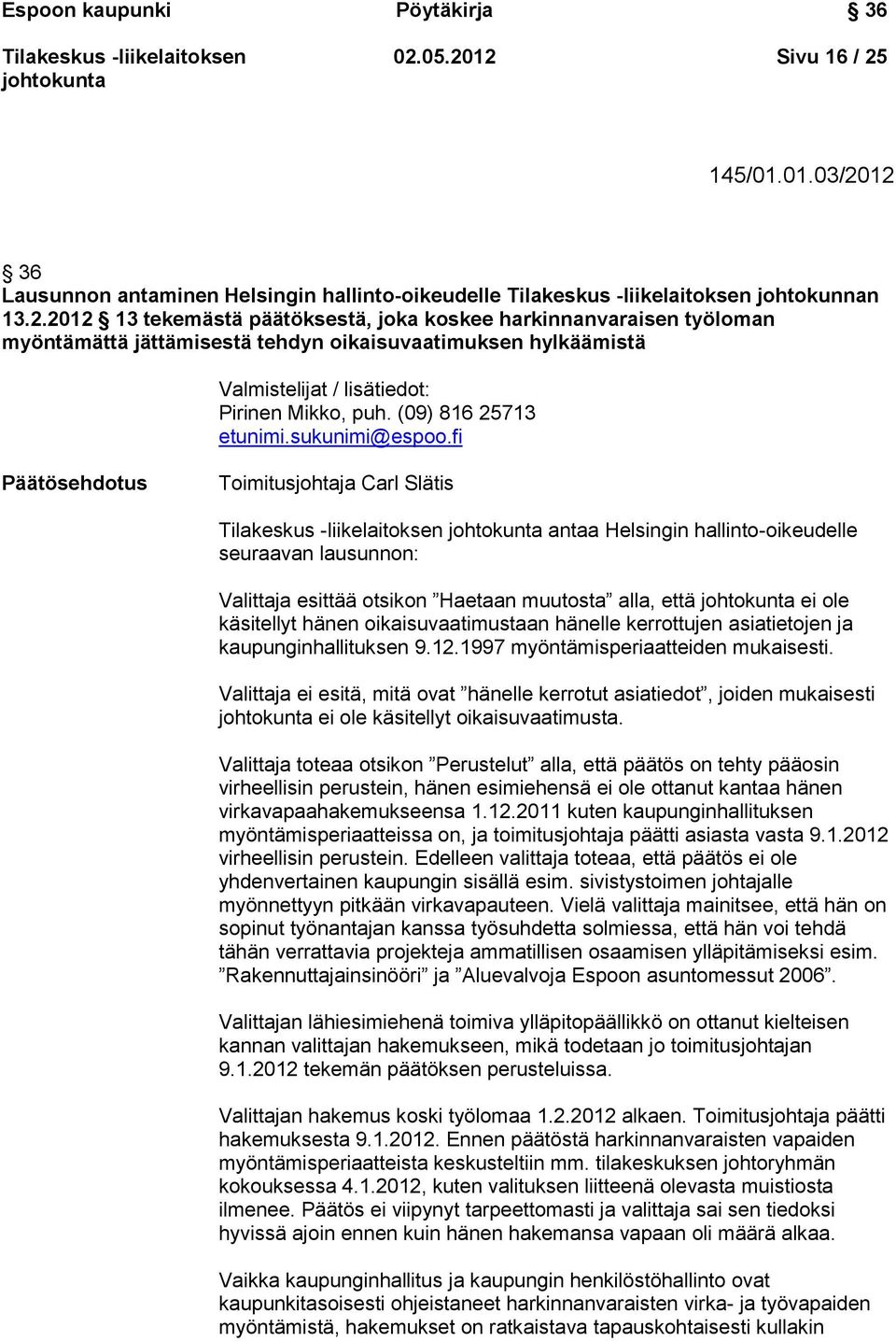 (09) 816 25713 etunimi.sukunimi@espoo.