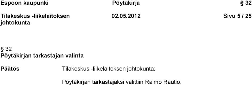 tarkastajan valinta Päätös :