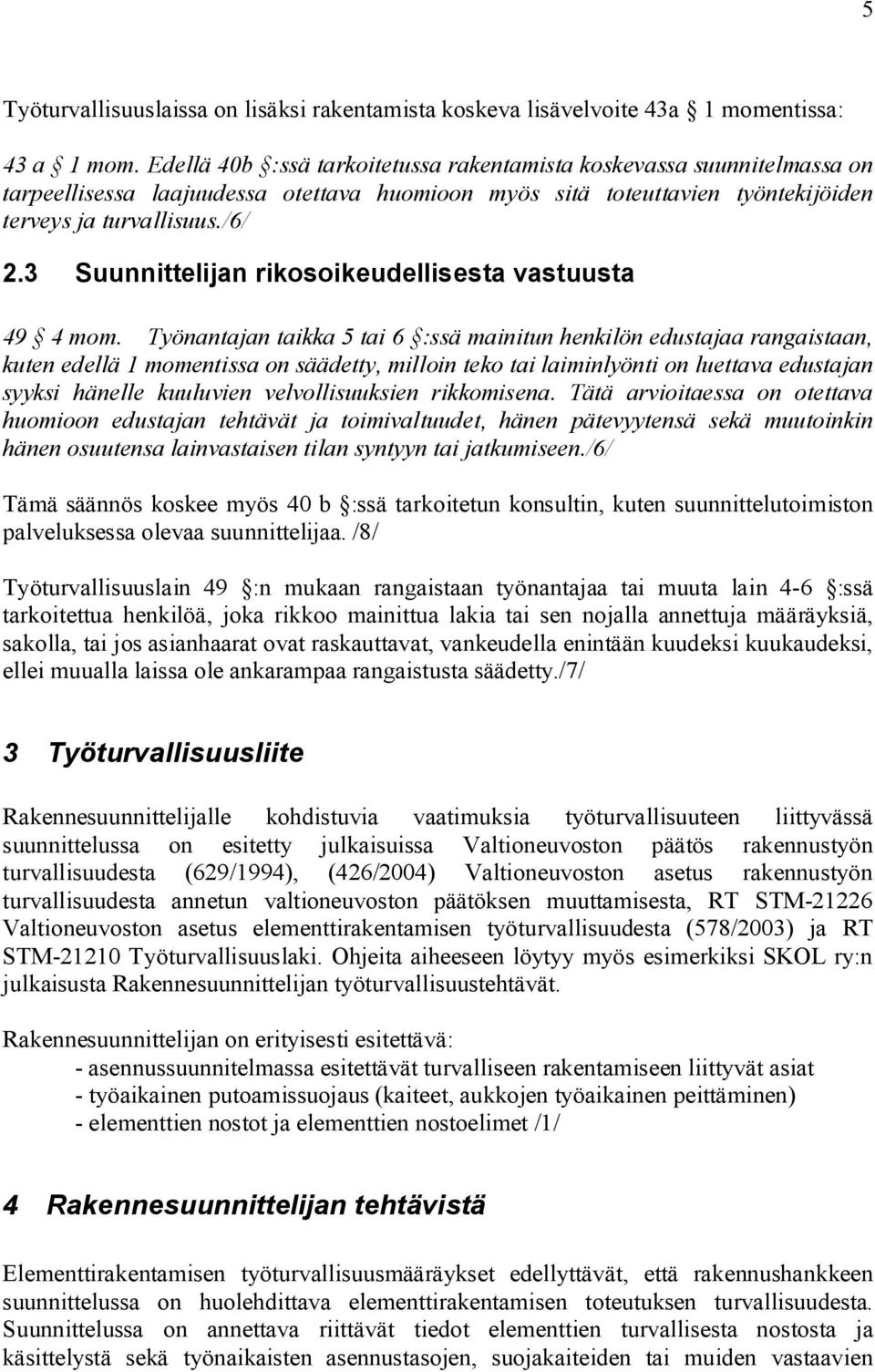 3 Suunnittelijan rikosoikeudellisesta vastuusta 49 4 mom.