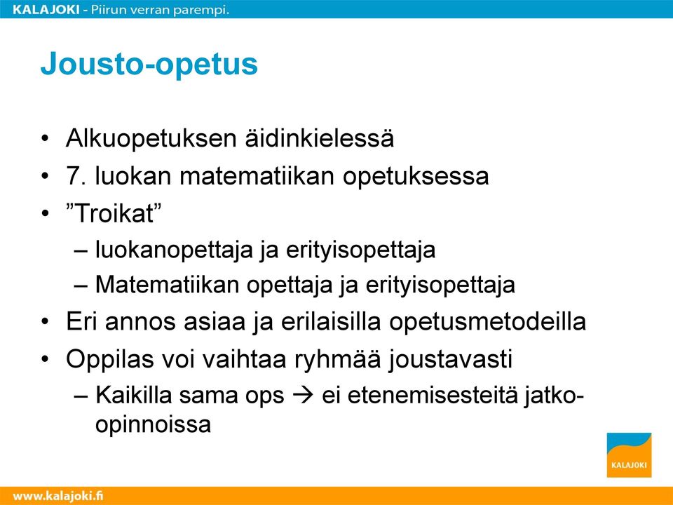 Matematiikan opettaja ja erityisopettaja Eri annos asiaa ja erilaisilla