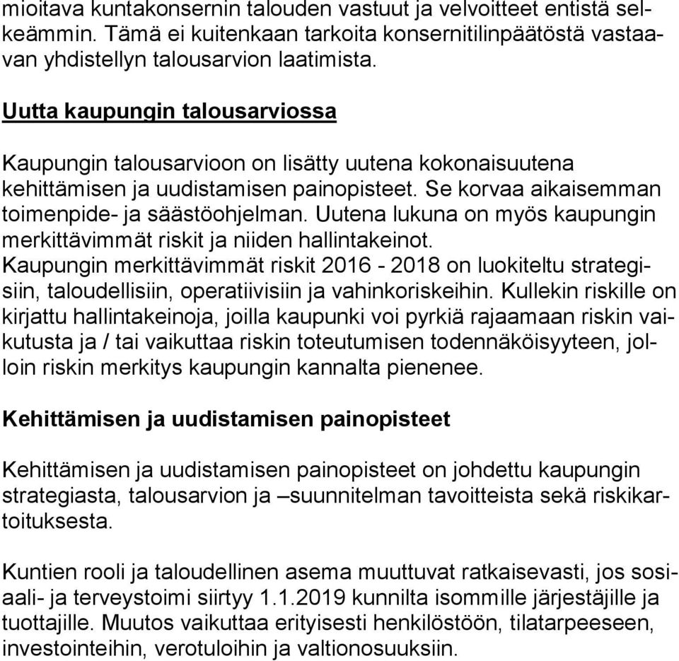 Uutena lukuna on myös kaupungin merkittävimmät riskit ja niiden hallintakeinot.