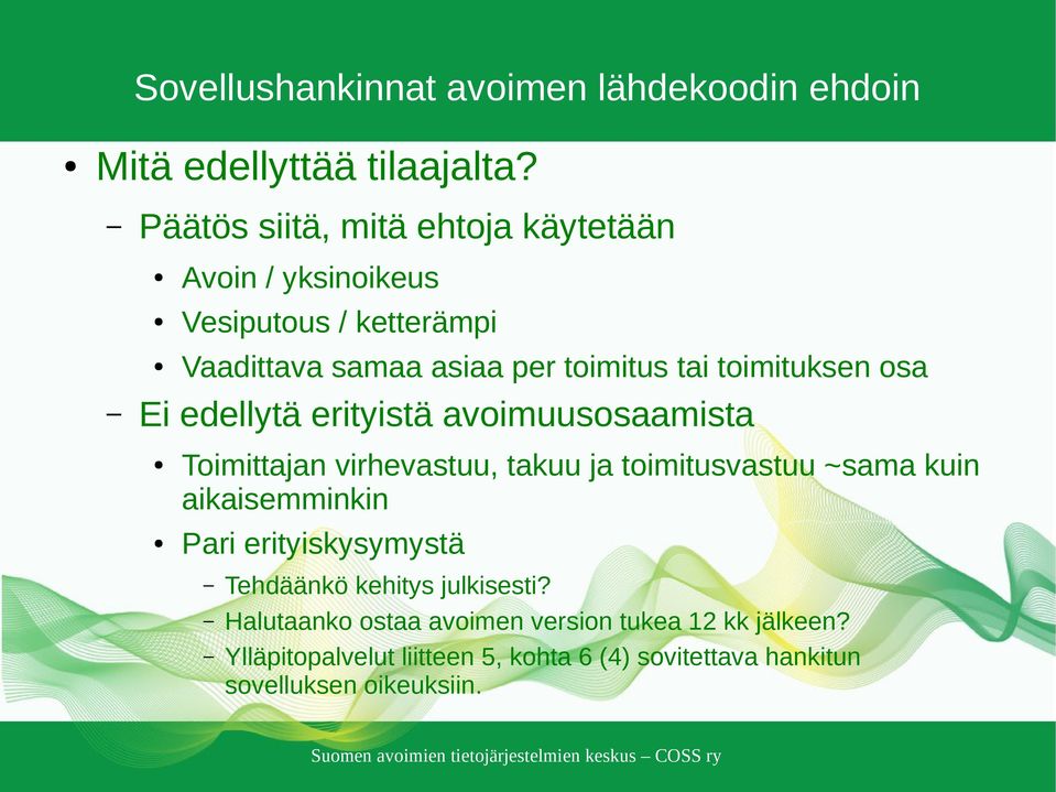 toimituksen osa Ei edellytä erityistä avoimuusosaamista Toimittajan virhevastuu, takuu ja toimitusvastuu ~sama kuin