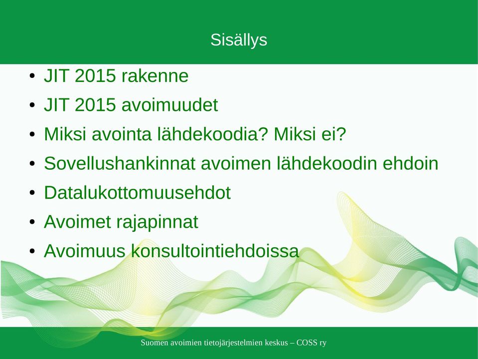 Sovellushankinnat avoimen lähdekoodin ehdoin