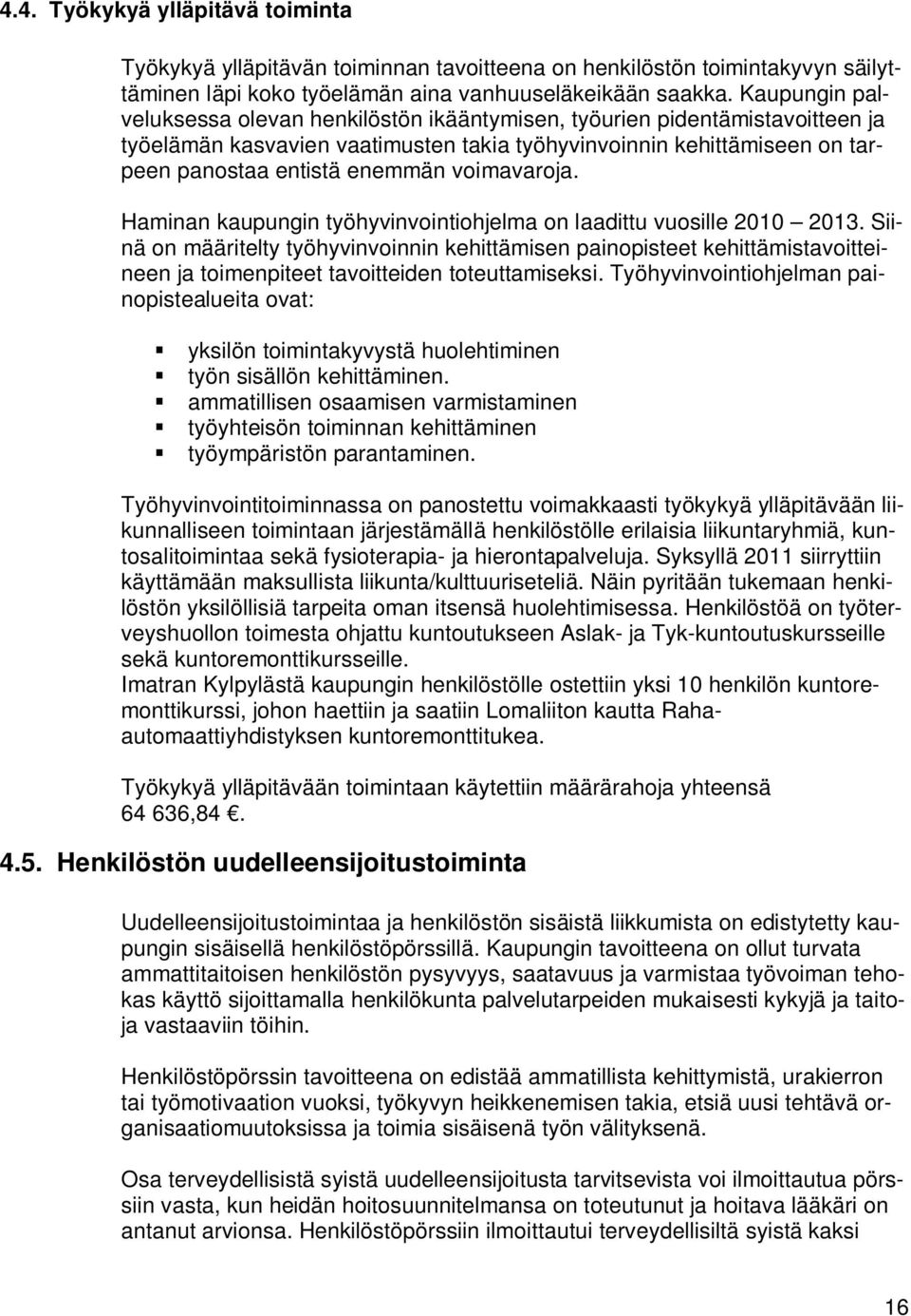 voimavaroja. Haminan kaupungin työhyvinvointiohjelma on laadittu vuosille 2010 2013.