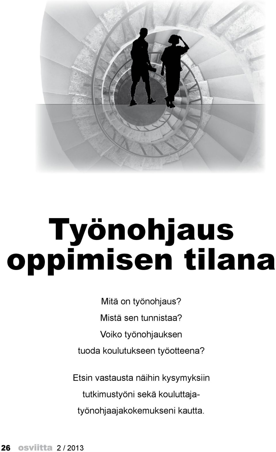 Voiko työnohjauksen tuoda koulutukseen työotteena?