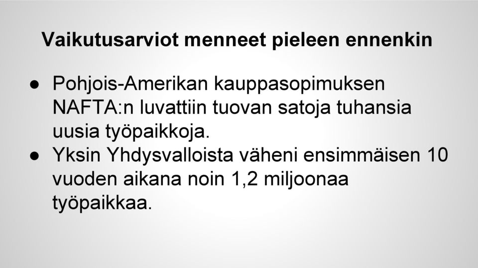 tuovan satoja tuhansia uusia työpaikkoja.