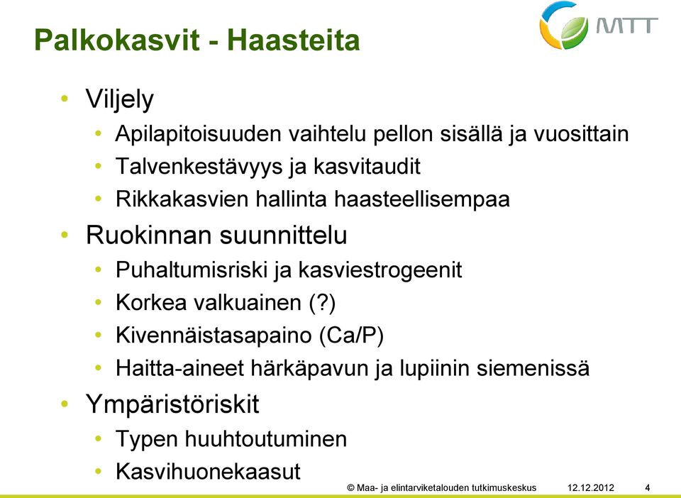 kasviestrogeenit Korkea valkuainen (?