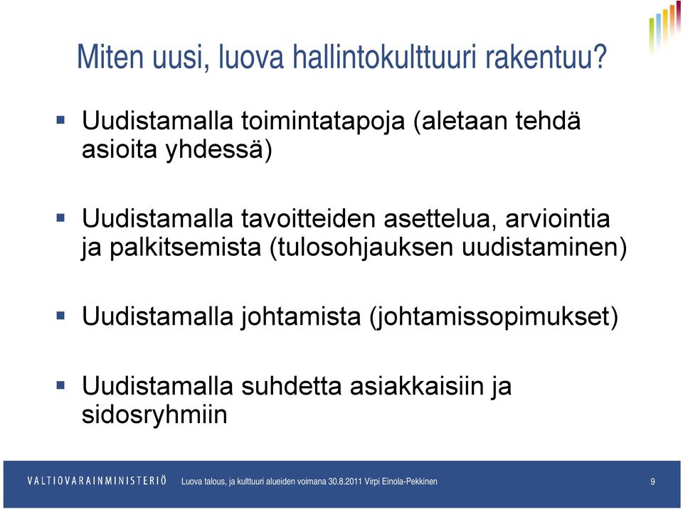 arviointia ja palkitsemista (tulosohjauksen uudistaminen) Uudistamalla johtamista