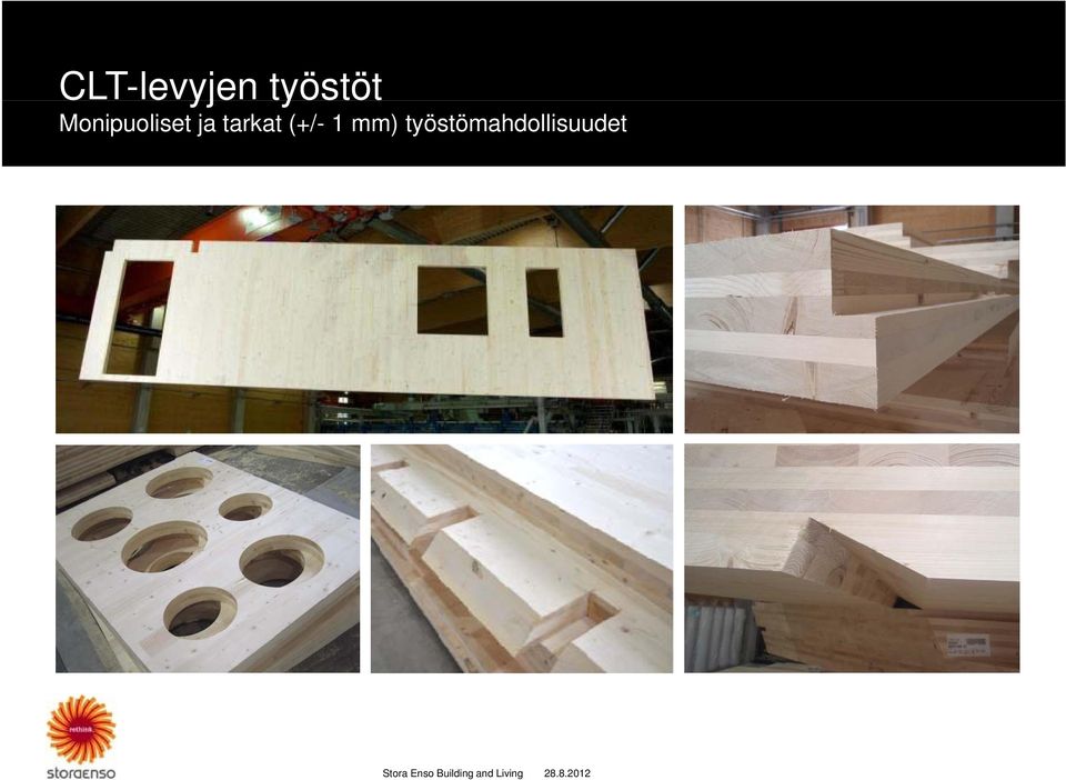1 mm) työstömahdollisuudet