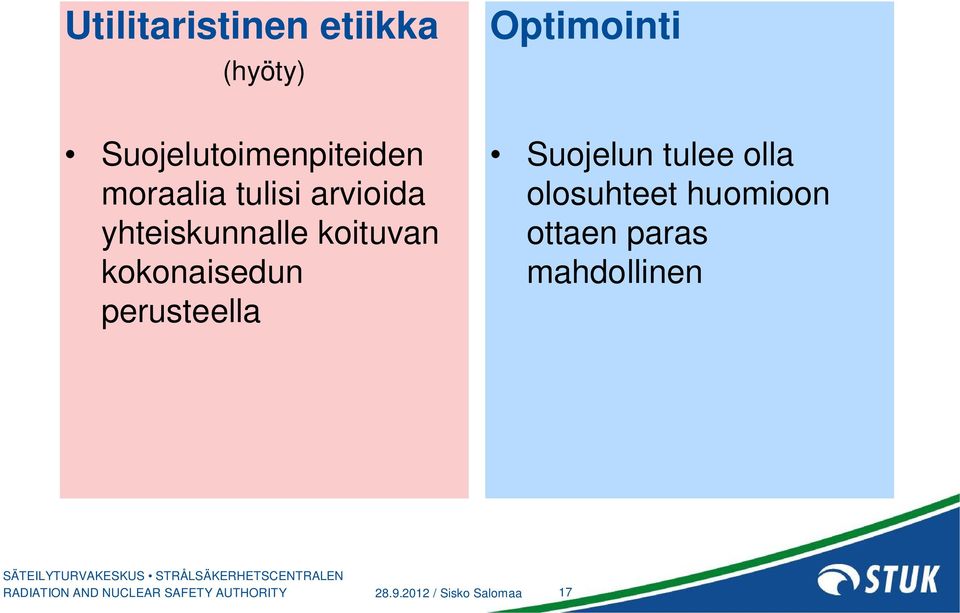 yhteiskunnalle koituvan kokonaisedun perusteella Suojelun