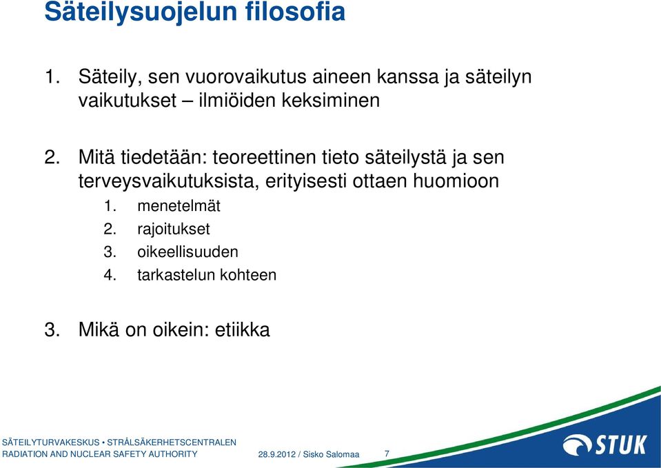 2. Mitä tiedetään: teoreettinen tieto säteilystä ja sen terveysvaikutuksista,