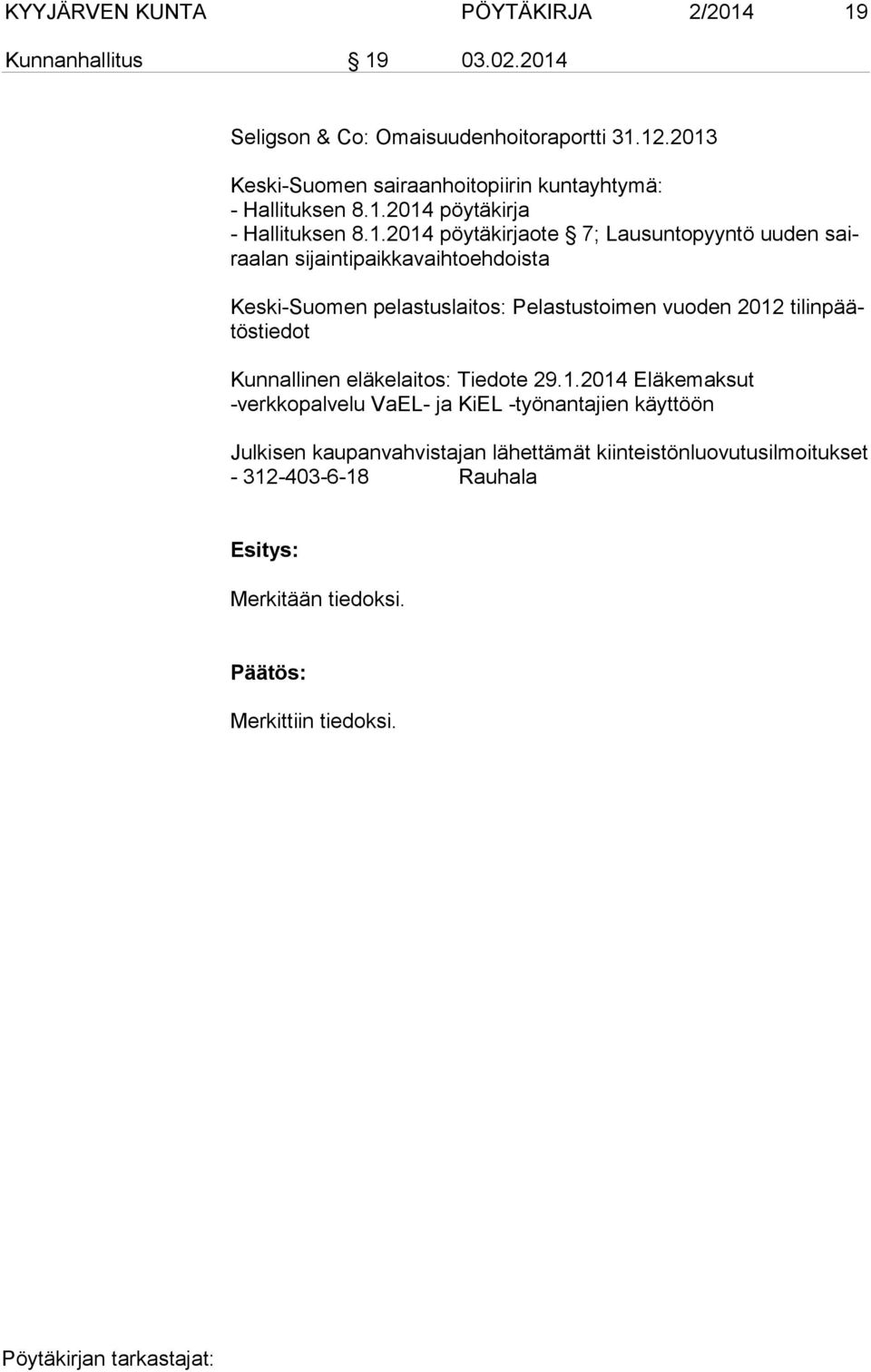 sijaintipaikkavaihtoehdoista Keski-Suomen pelastuslaitos: Pelastustoimen vuoden 2012