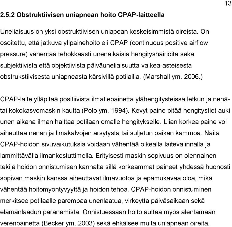 vaikea-asteisesta obstrukstiivisesta uniapneasta kärsivillä potilailla. (Marshall ym. 2006.