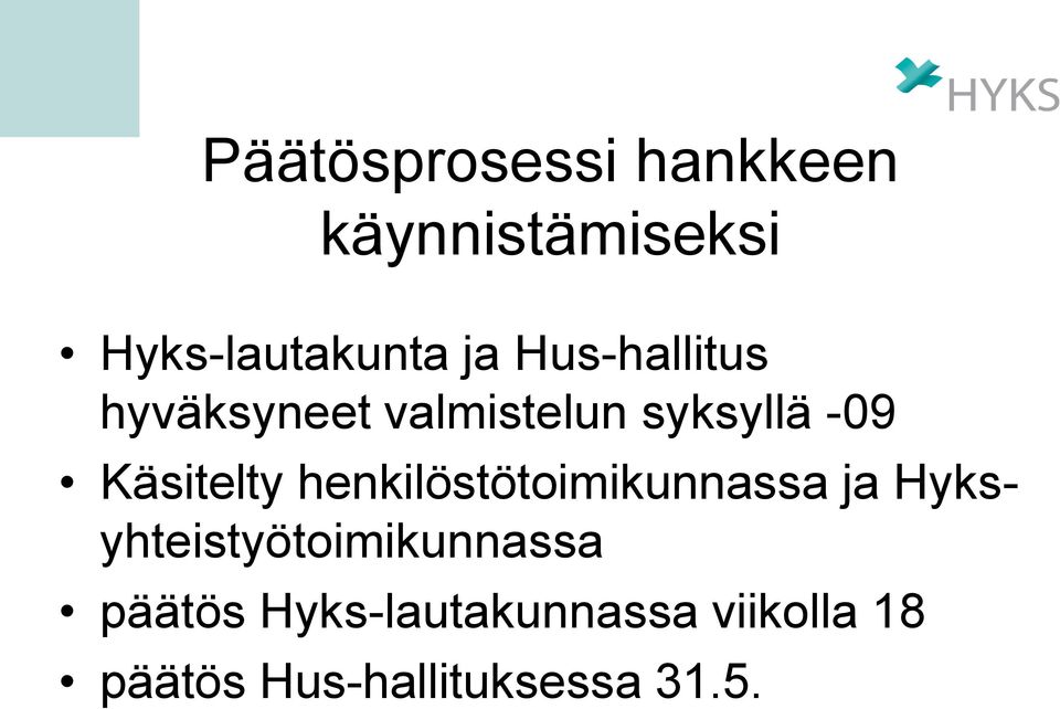 henkilöstötoimikunnassa ja Hyksyhteistyötoimikunnassa päätös