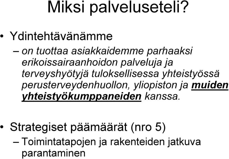 palveluja ja terveyshyötyjä tuloksellisessa yhteistyössä