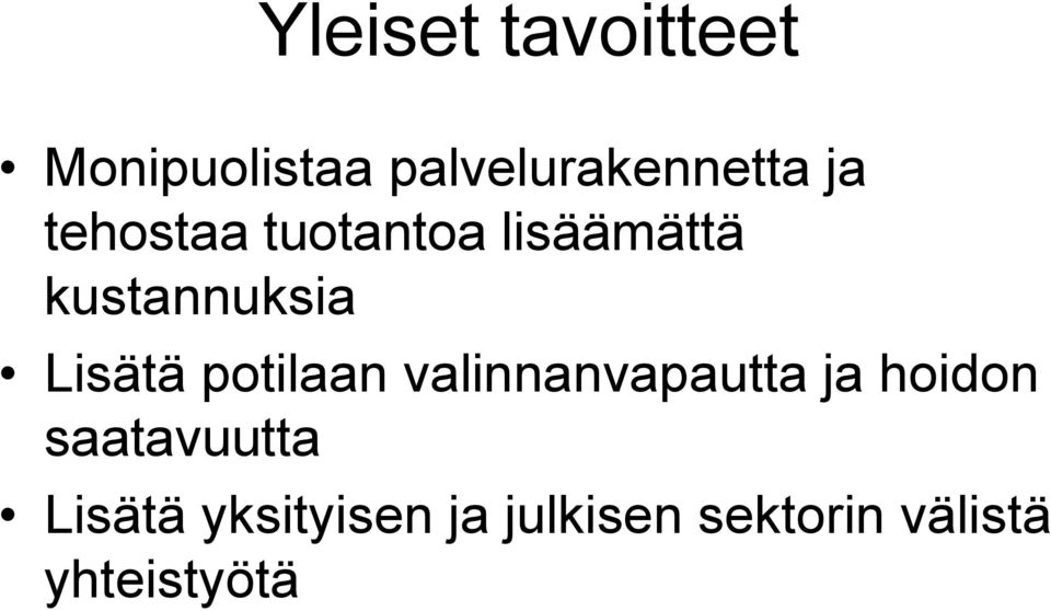 potilaan valinnanvapautta ja hoidon saatavuutta